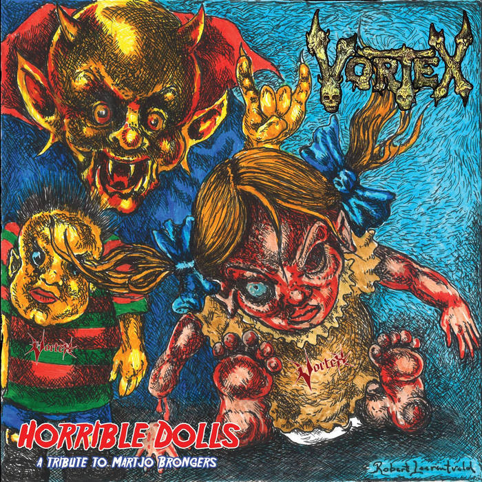VORTEX - HORRIBLE DOLLS