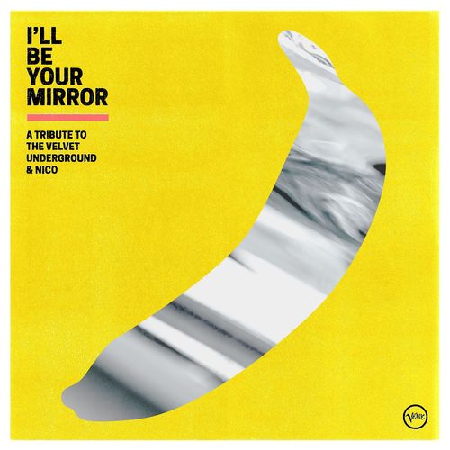 VARIOUS - I LL BE YOUR MIRROR  A TRIBUTE TO T