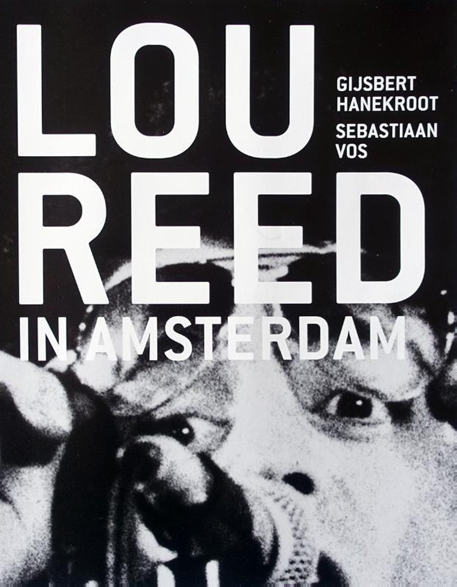 HANEKROOT, GIJSBERT - LOU REED IN AMSTERDAM, THE SEVENTIES