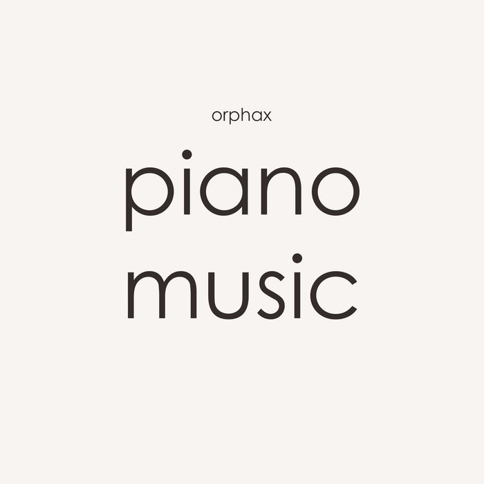 ORPHAX - PIANO MUSIC