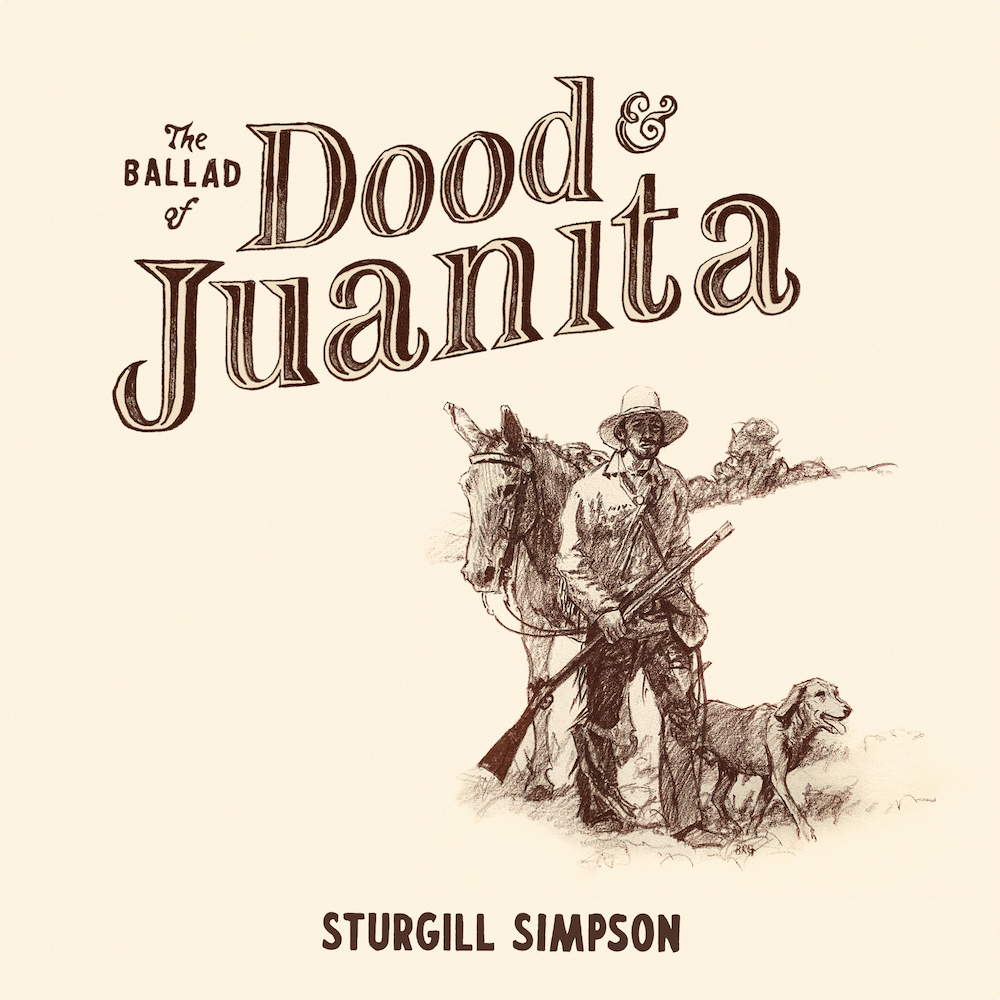 SIMPSON, STURGILL - BALLAD OF DOOD & JUANITA -INDIE ONLY-