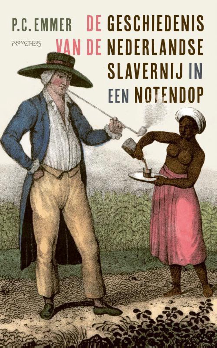 EMMER, PIET - DE GESCHIEDENID VAN DE NEDERLANDSE SLAVERNIJ IN EEN NOT