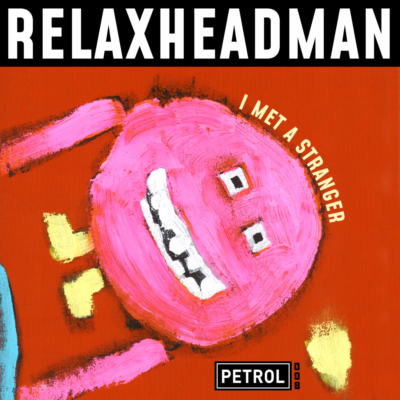 RELAX HEAD MAN - I MET A STRANGER