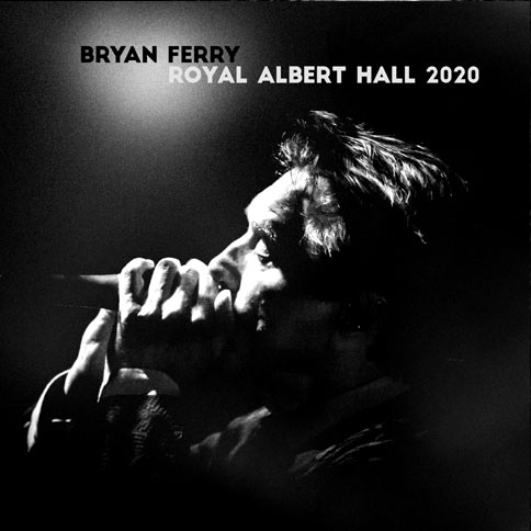 FERRY, BRYAN - ROYAL ALBERT HALL 2020