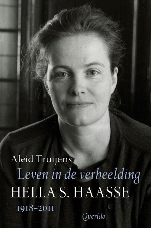 TRUIJENS, ALEID - LEVEN IN DE VERBEELDING 1918-2011