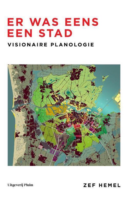 HEMEL, ZEF - ER WAS EENS EEN STAD VISIONAIRE PLANOLOGIE