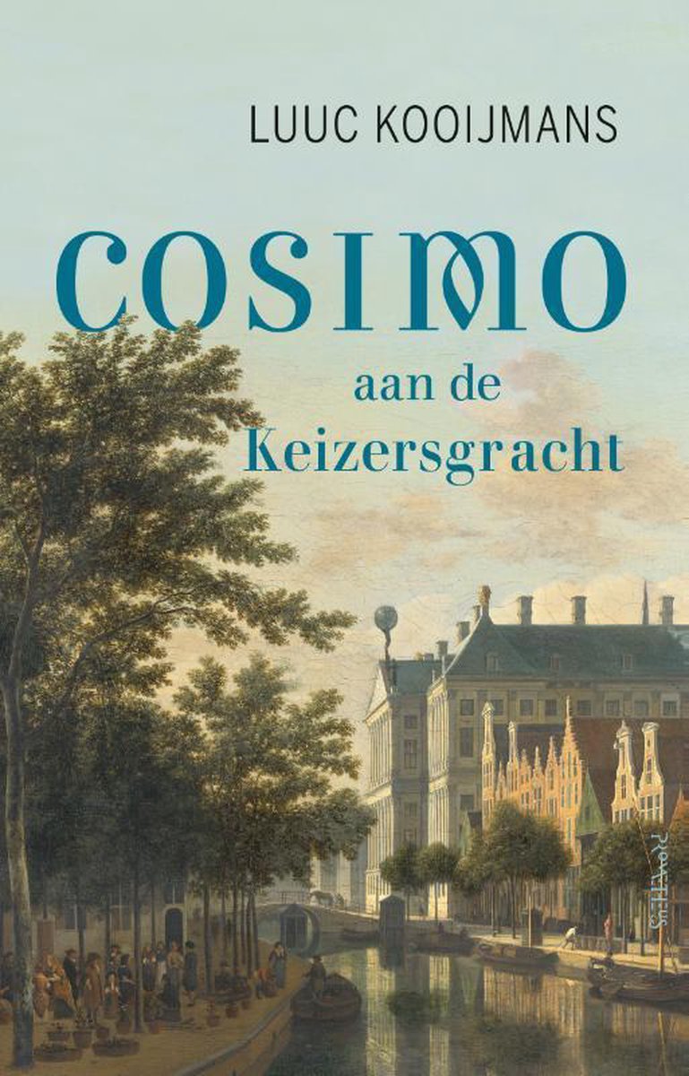 KOOIJMANS, LUC - COSIMO AAN DE KEIZERSGRACHT