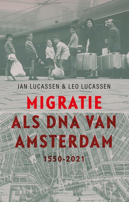 LUCASSEN, LEO - MIGRATIE ALS DNA VAN AMSTERDAM
