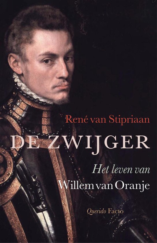 STIPRIAAN, RENE VAN - DE ZWIJGER HET LEVEN VAN WILLEM VAN ORANJE