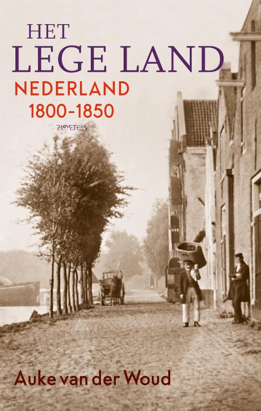 WOUD, AUKE VAN DER - DE NEDERLANDEN HET LEGE LAND 1800-1850
