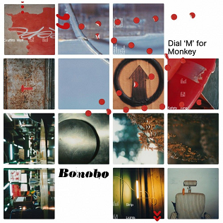 BONOBO - DIAL  M  FOR MONKEY