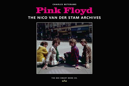 BETERAMS, CHARLES - PINK FLOYD THE NICO VAN DER STAM ARCHIVES