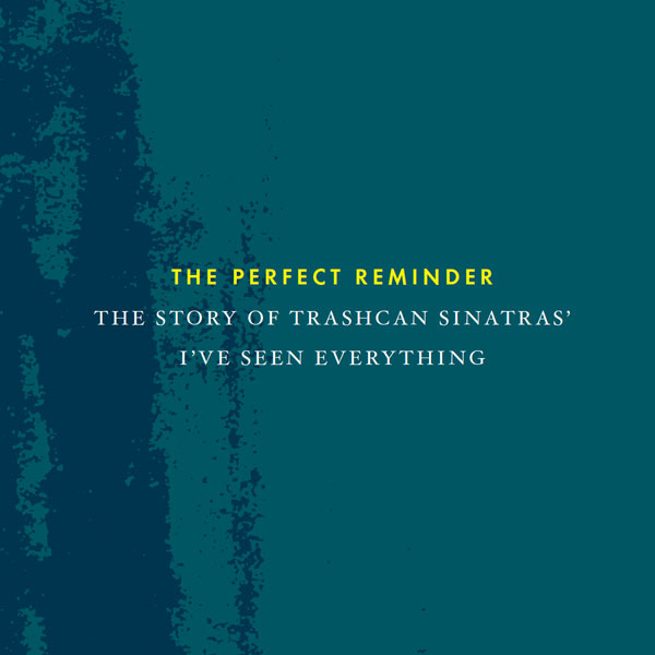 TRASHCAN SINATRAS - THE PERFECT REMINDER