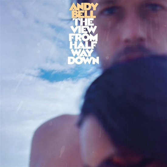 BELL, ANDY - VIEW FROM HALFWAY DOWN
