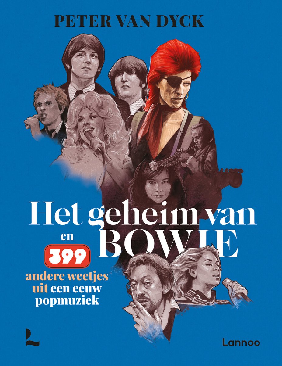 DYCK, PETER VAN - HET GEHEIM VAN BOWIE EN 399 ANDERE WEETJES UIT EEN E