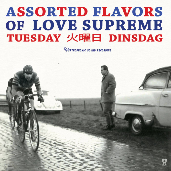 LOVE SUPREME - TUESDAY / DINSDAG -COLOURED-