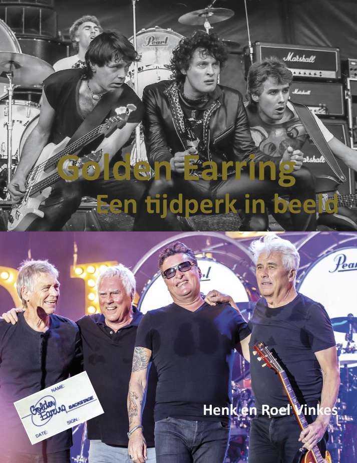 VINKES, HENK EN ROEL - GOLDEN EARRING: EEN TIJDPERK IN BEELD