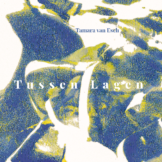 ESCH, TAMARA VAN - TUSSEN LAGEN