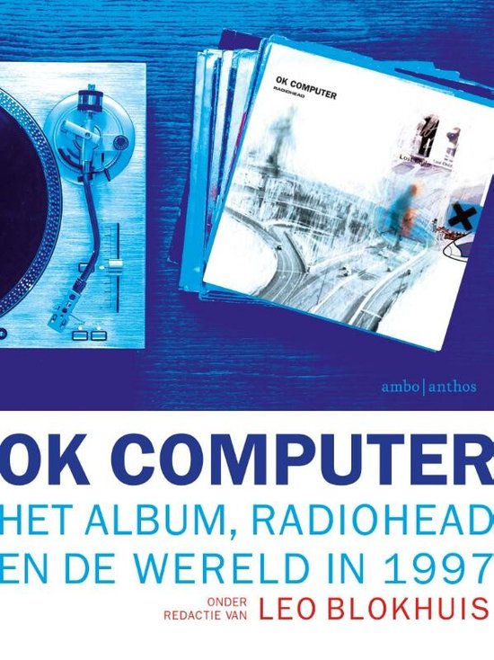 BLOKHUIS, LEO/VARIOUS ARTISTS - OK COMPUTER  HET ALBUM, RADIOHEAD EN DE WERELD IN 1997
