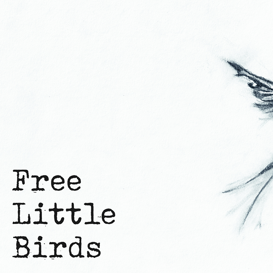 FREE LITTLE BIRDS - FREE LITTLE BIRDS