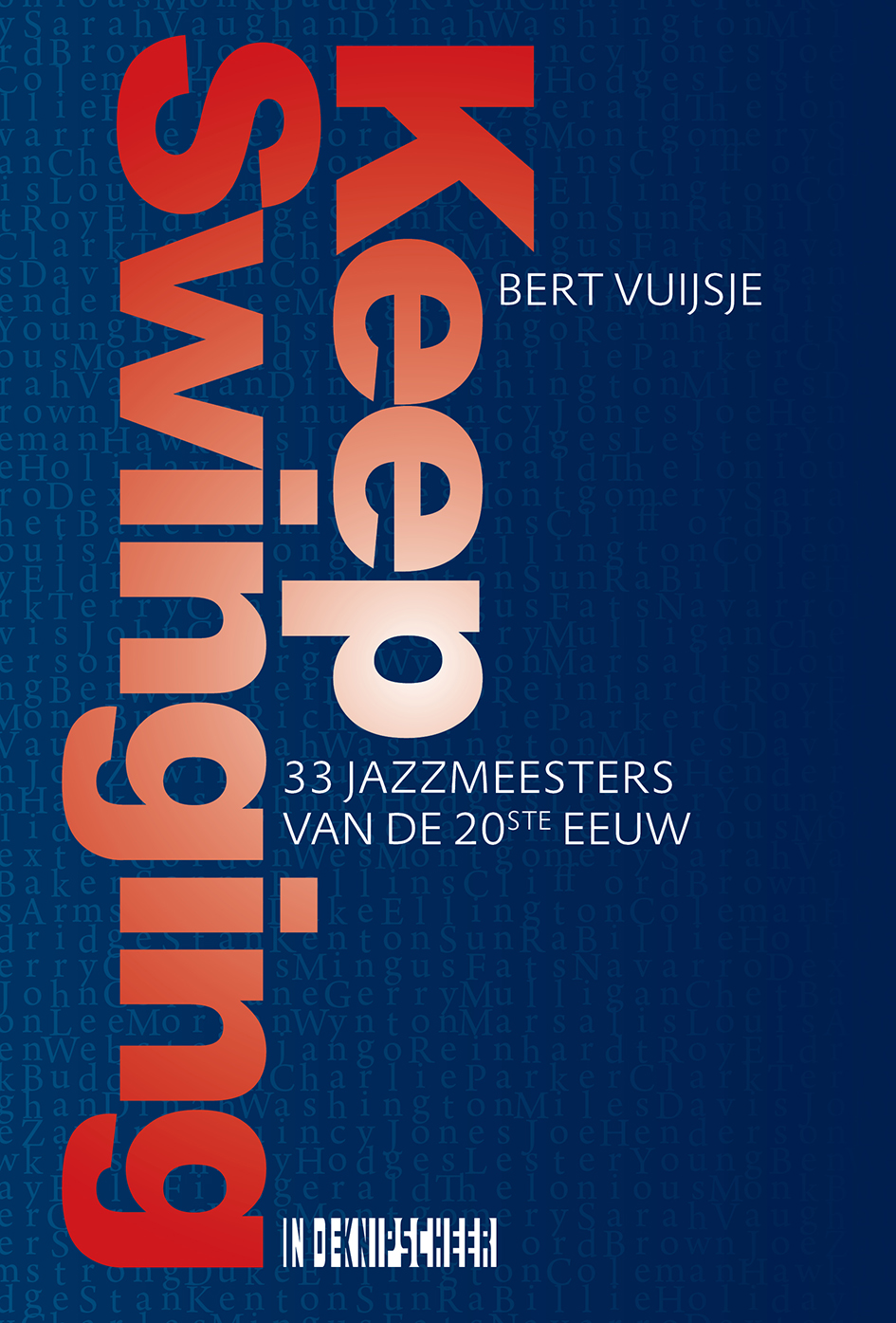 VUIJSJE, BERT - KEEP SWINGING - 33 JAZZMEESTERS VAN DE 20STE EEUW