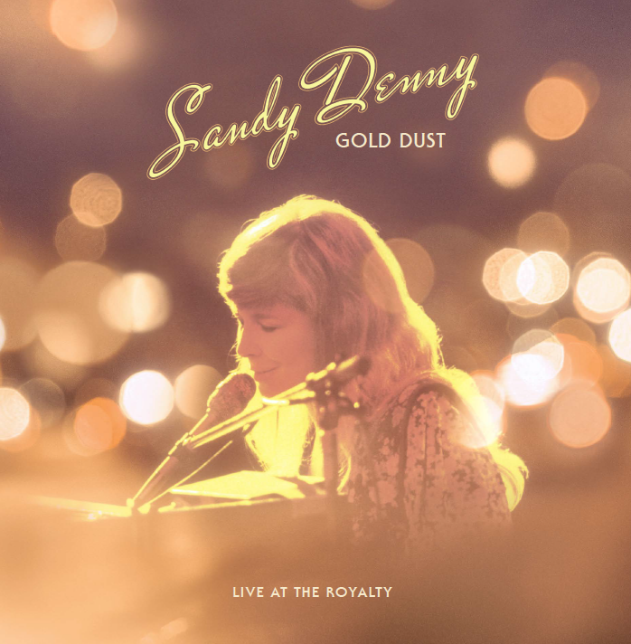 DENNY, SANDY - GOLD DUST - LIVE AT THE ROYALTY -LTD-