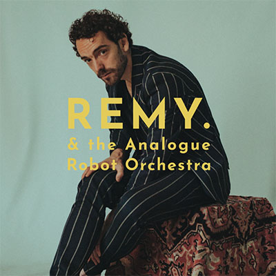 KESTEREN, REMY VAN KESTEREN - REMY. & THE ANALOGUE ROBOT ORCHESTRA