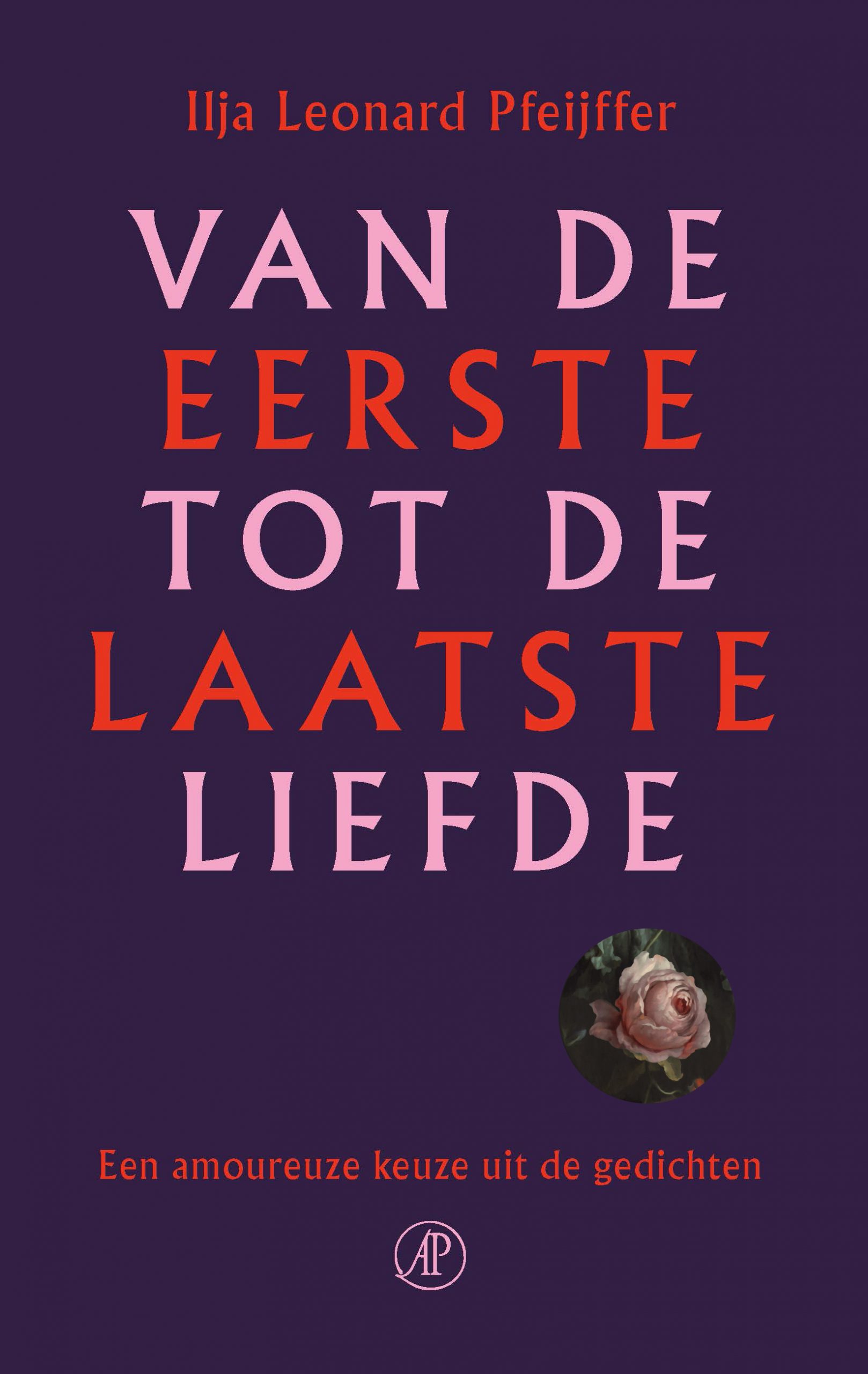 PFEIJFFER, ILJA LEONARD - VAN DE EERSTE TOT DE LAATSTE LIEFDE