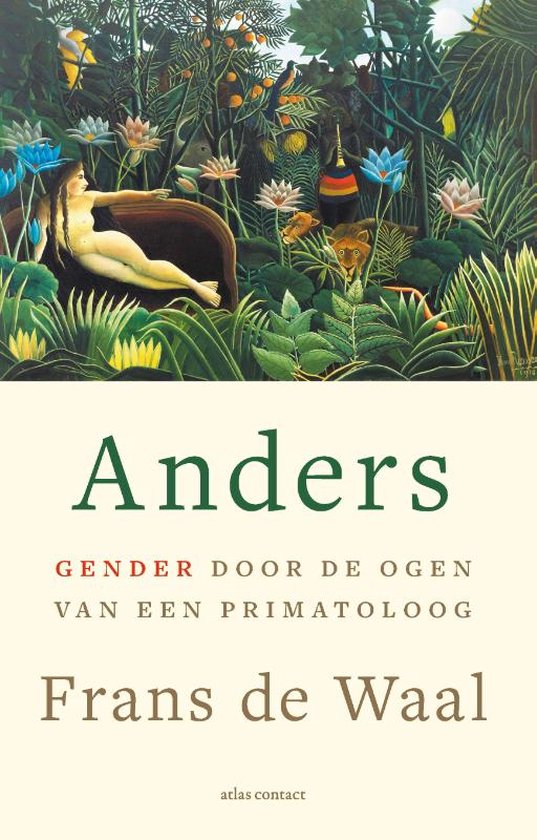 WAAL, FRANS DE - ANDERS GENDER DOOR DE OGEN VAN EEN PRIMATOLOOG