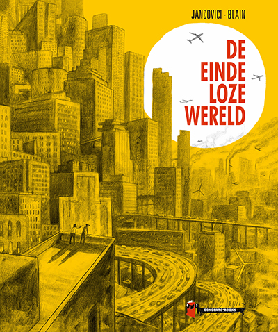 BLAIN, CHRISTOPHE & JEAN-MARC JANCOVICI - DE EINDELOZE WERELD