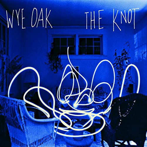 WYE OAK - THE KNOT