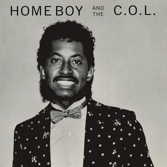 HOME BOY AND THE C.O.L. - HOME BOY AND THE C.O.L.