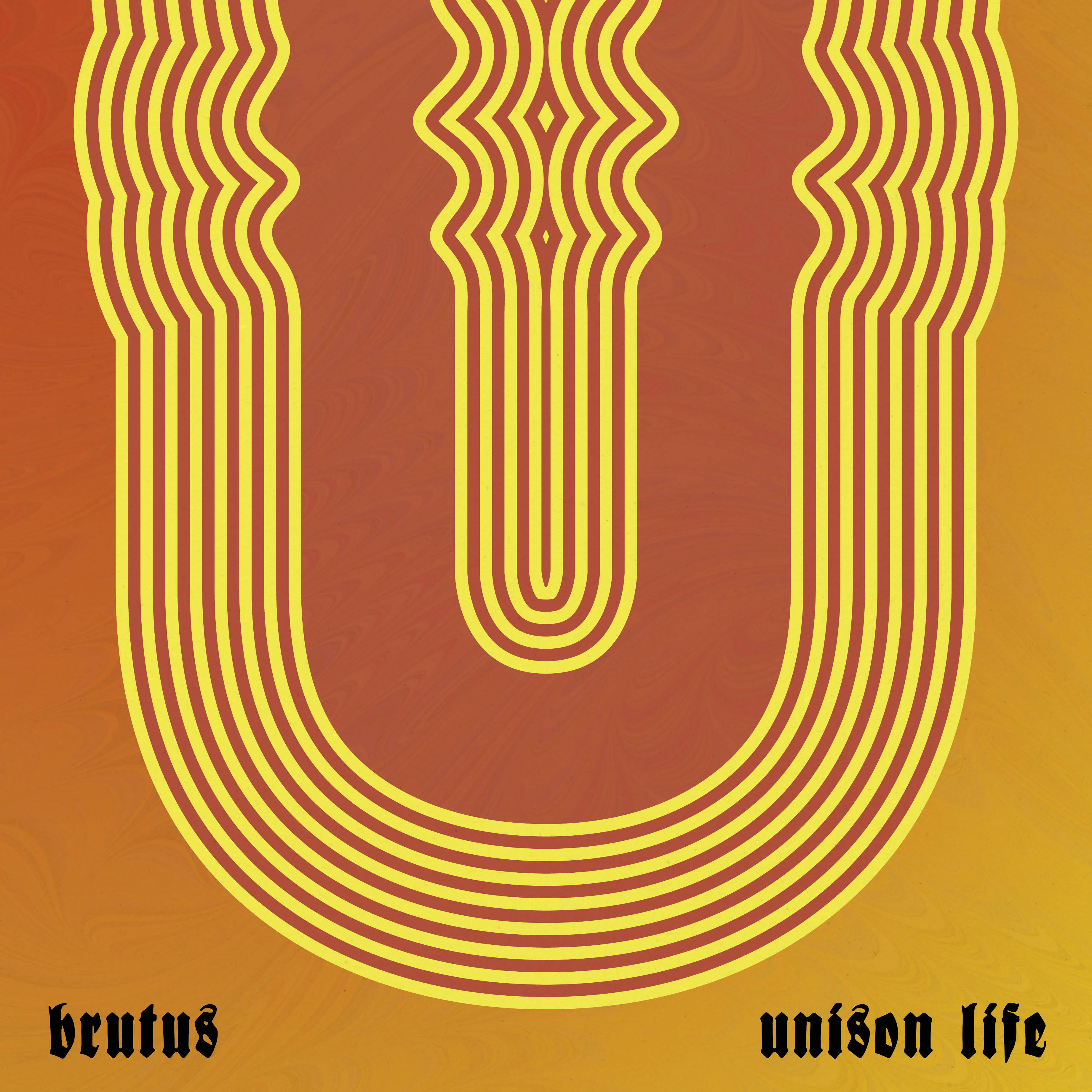 BRUTUS - UNISON LIFE