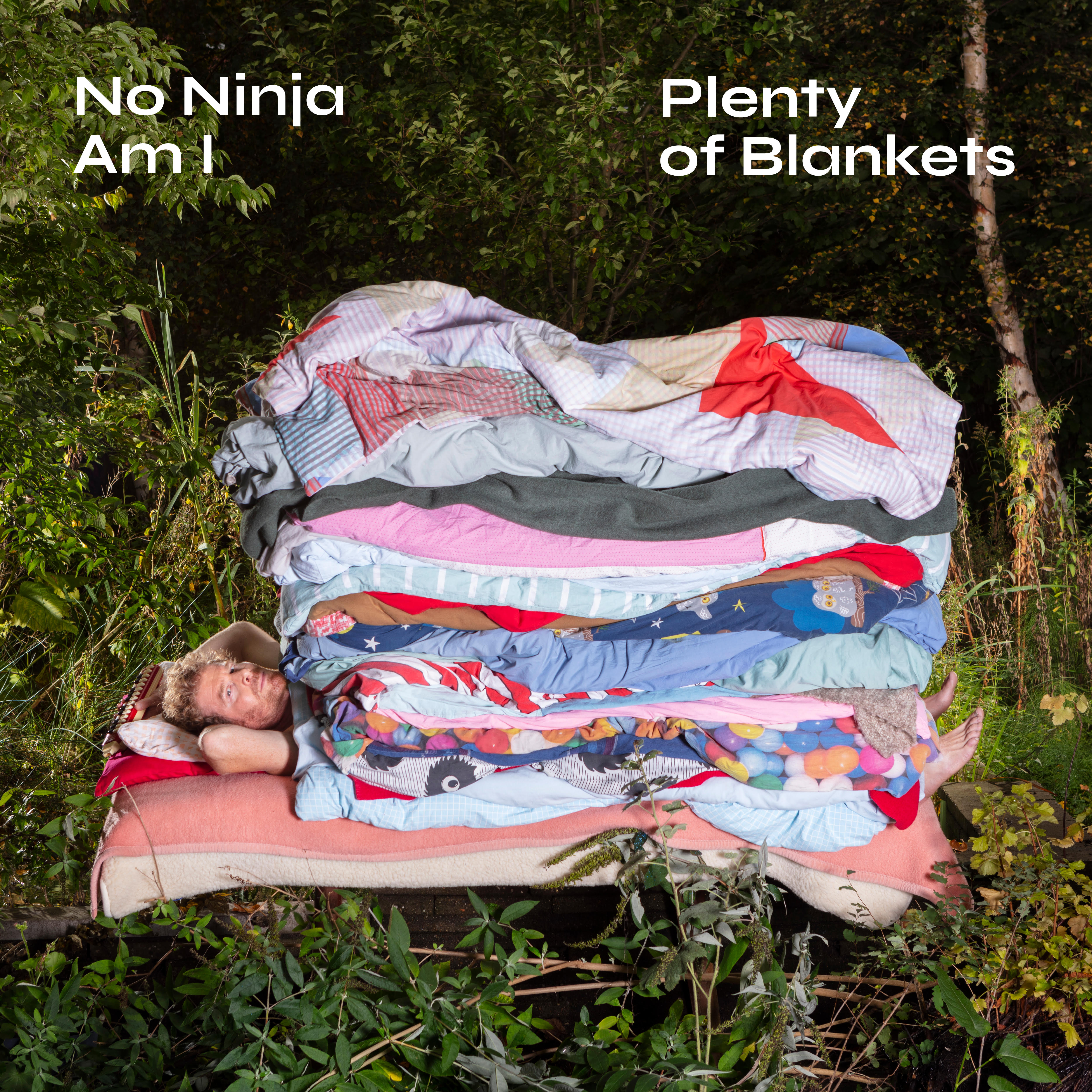 NO NINJA AM I - PENTY OF BLANKETS