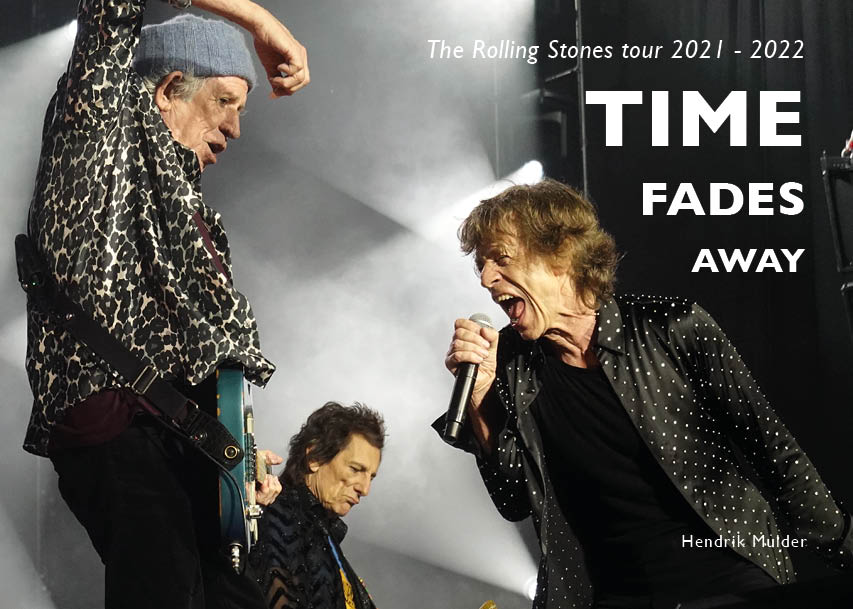 MULDER, HENDRIK - TIME FADES AWAY - THE ROLLING STONES TOUR 2021-2022