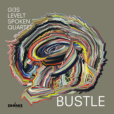 LEVELT, GIJS -SPOKEN QUARTET- - BUSTLE