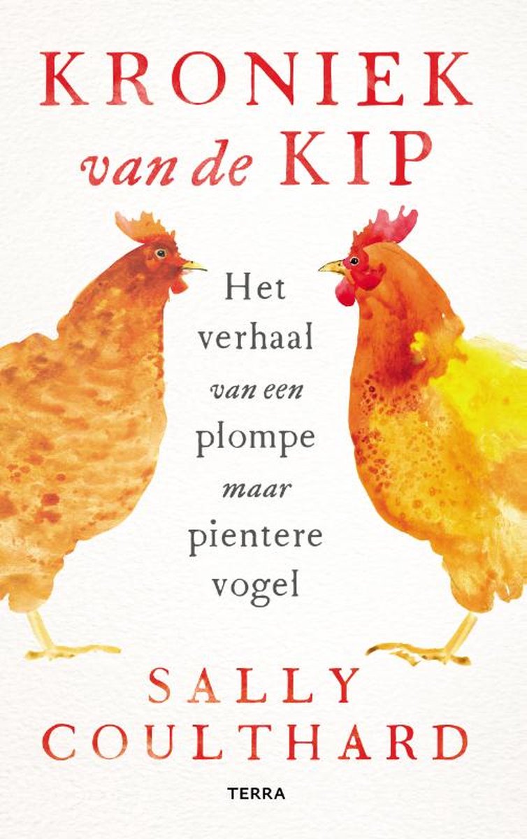 COULHARD, SALLY - KRONIEK VAN DE KIP - HET VERHAAL VAN EEN PLOMPE VOGEL