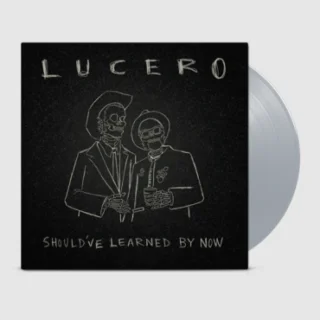 LUCERO - SHOULD'VE LEARNED BY NOW -COLOURED-