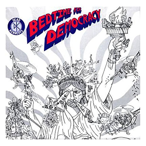 DEAD KENNEDYS - BEDTIME FOR DEMOCRACY