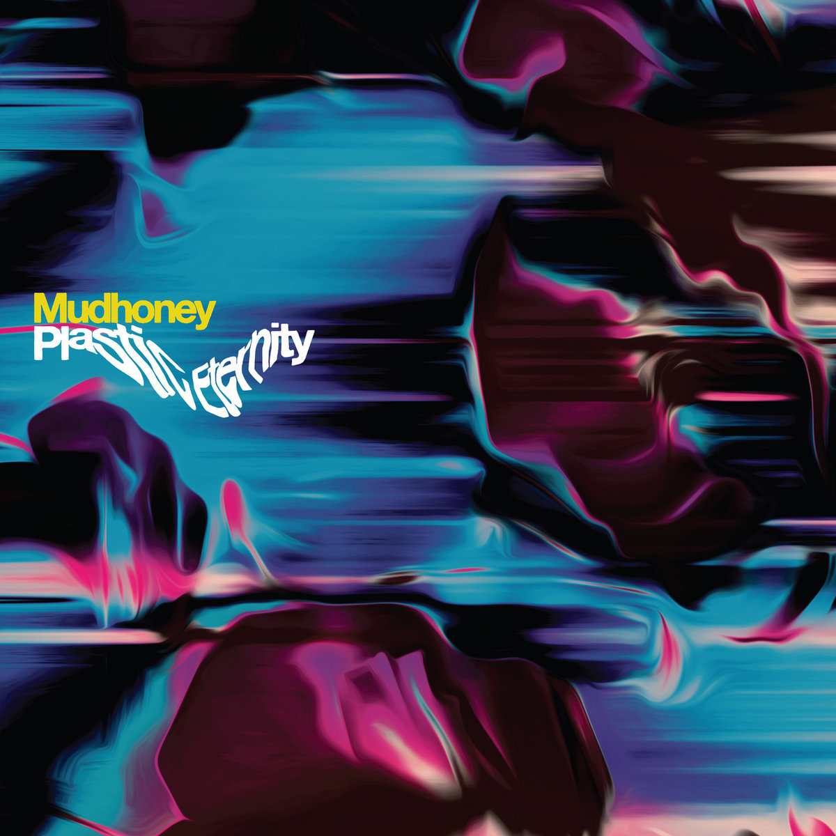 MUDHONEY - PLASTIC ETERNITY