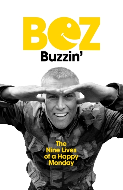BEZ - BUZZIN' :NINE LIVES OFS HAPPY MONDAY