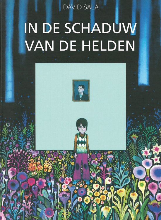 SALA, DAVID - IN DE SCHADUW VAN DE HELDEN