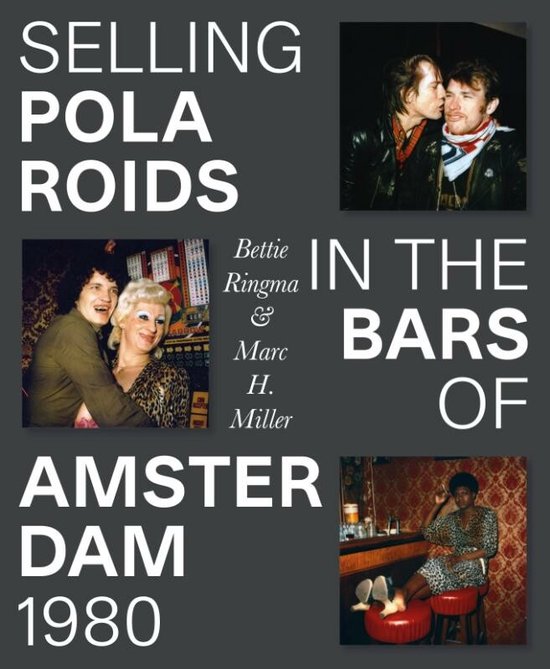 MILLER, MARC H. - SELLING POLAROIDS IN THE BARS OF AMSTERDAM 1980