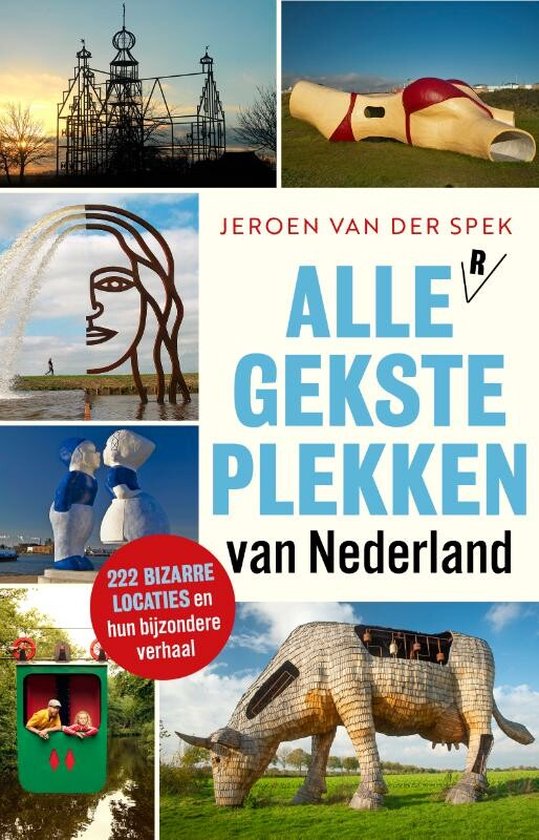 SPEK, JEROEN VAN DER - ALLE GEKSTE PLEKKEN VAN NEDERLAND 222 BIZARRE LOCATIES