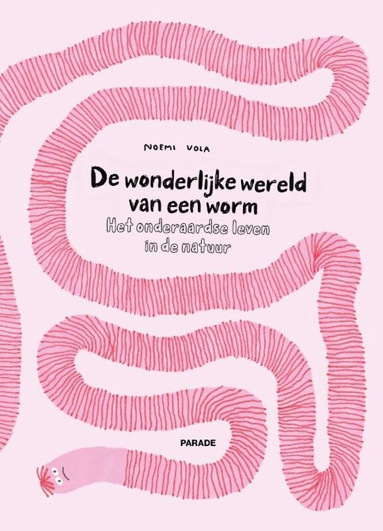 VOLA, NOEMI - DE WOELIGE WERELD VAN DE WORM