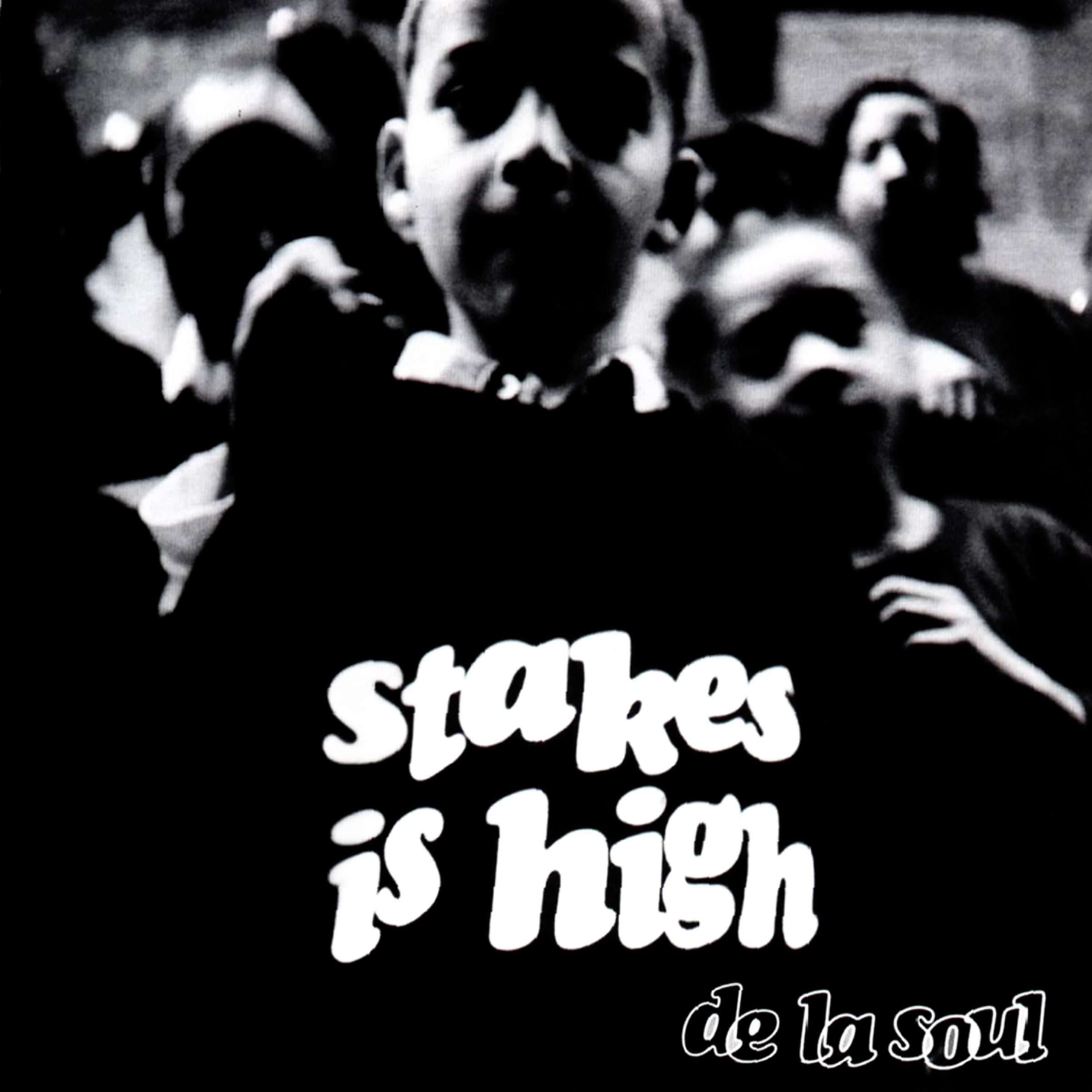 DE LA SOUL - STAKES IS HIGH