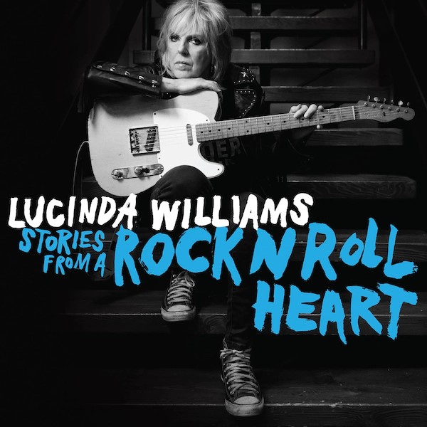 WILLIAMS, LUCINDA - STORIES FROM A ROCK N ROLL HEART