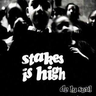 DE LA SOUL - STAKES IS HIGH