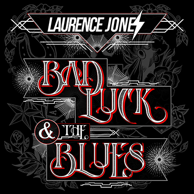 JONES, LAURENCE - BAD LUCK & THE BLUES