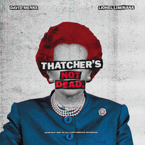 LIMINANAS & DAVID MENKE, THE - THATCHER S NOT DEAD (OST)